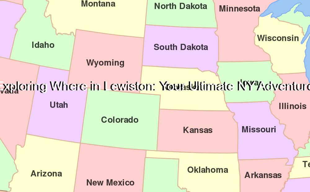 Exploring Where in Lewiston: Your Ultimate NY Adventure